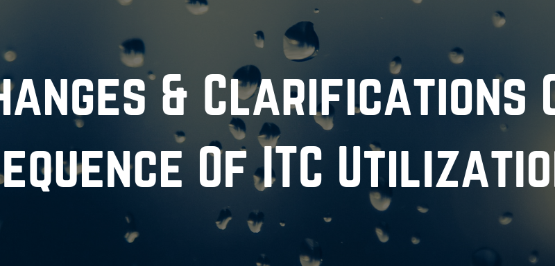 Changes & Clarifications On Sequence Of ITC Utilization