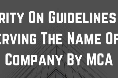 Clarity On Guidelines For Reserving The Name Of The Company By MCA